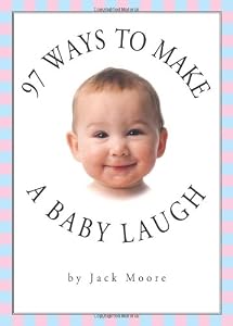 Cover of "97 Ways to Make A Baby Laugh"
