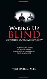 Waking Up Blind - Lawsuits Over Eye Surgery