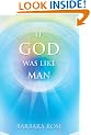 If God Was Like Man: A Message from God to All of Humanity