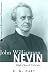 John Williamson Nevin: High-Church Calvinist (American Reformed Biographies)