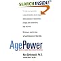 Age Power: How the 21st Century Will Be Ruled by the New Old