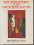 Fine Bookbinding in the Twentieth Century