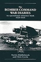 The Bomber Command War Diaries: An Operational Reference Book, 1939-45