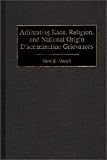 Arbitrating Race, Religion, and National Origin Discrimination Grievances