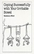 Coping Successfully with Your Irritable Bowel (Overcoming common problems)