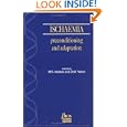 Ischaemia: Preconditioning and Adaptation (Ucl Molecular Pathology) by M Marber and D M Yellow