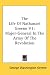 The Life Of Nathanael Greene V1: Major-General In The Army Of The Revolution The Life Of Nathanael Greene V1: Major-General In The Army Of The Revolution