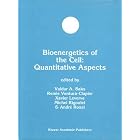 Bioenergetics of the Cell: Quantitative Aspects (Developments in Molecular and Cellular... by  Valdur A. Saks, Ren�e Ventura-Clapier, Xavier Leverve, and Andr� Rossi