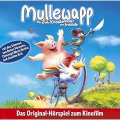 Mullewapp - Das gro�e Kinoabenteuer der  Freunde: H�rspiel zum Kinofilm.