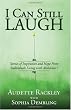 I Can Still Laugh: Stories of Inspiration and Hope from Individuals Living with Alzheimer's