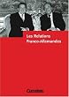 Les Relations Franco-Allemandes: Textsammlung f�r Franz�sischkurse an der gymnasialen Oberstufe