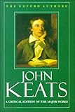 John Keats: The Major Works: Including Endymion, the Odes and Selected Letters  (Oxford World's Classics)