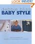 Baby Style: Home Accessories and Irresistible Knitwear Designs for 0-3 Year Olds