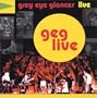 Grey Eye Glances Live