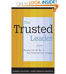 The Trusted Leader: Robert M. Galford, Anne Seibold Drapeau