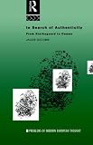 In Search of Authenticity (Problems of Modern European Thought)