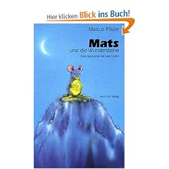 Mats und die Wundersteine: Eine Geschichte mit einem gl�cklichen und einem traurigen Ende. Rechtschreibung nach den neuen Regeln