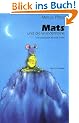 Mats und die Wundersteine: Eine Geschichte mit einem gl�cklichen und einem traurigen Ende. Rechtschreibung nach den neuen Regeln