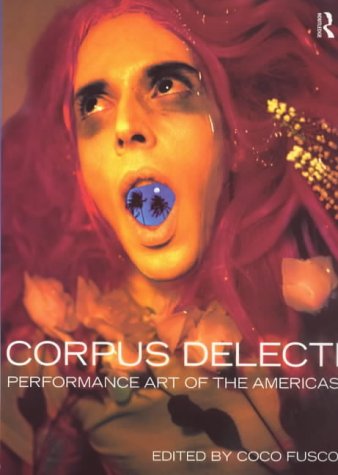 Corpus Delecti: Performance Art of the Americas
