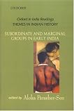 Subordinate and Marginal Groups in Early India (Oxford India Readings)