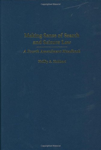 Making Sense Of Search And Seizure Law: A Fourth Amendment Handbook