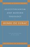Augustinianism and Modern Theology (Milestones in Catholic Theology)
