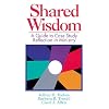 Shared Wisdom: A Guide to Case Study Reflection in Ministry