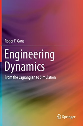 Engineering Dynamics: From the Lagrangian to Simulation (Mechanical Engineering) by Roger F. Gans (2013-03-23)