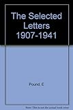 The selected letters of Ezra Pound 1907-1941