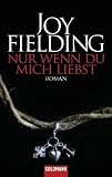 Nur wenn du mich liebst - Joy Fielding