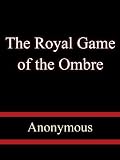 The Royal Game of the Ombre