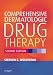 Comprehensive Dermatologic Drug Therapy
