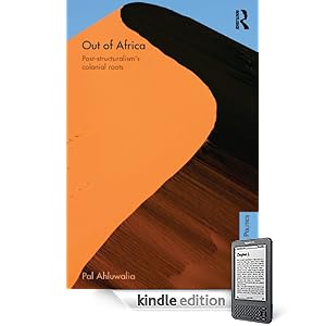 Out of Africa: Post-Structuralism-s Colonial Roots (Kindle Edition)