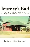  : Journey's End: An Orphan Train Rider's Story