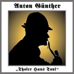 Anton G�nther - Tholer Hans Tonl