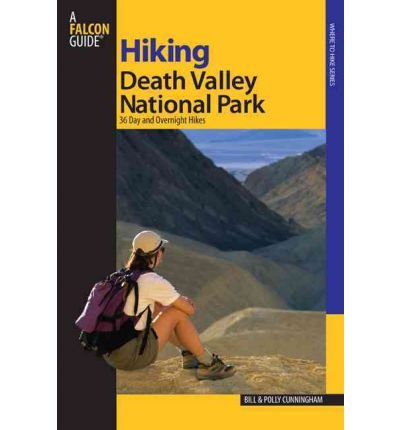 [ Hiking Death Valley National Park: 36 Day and Overnight Hikes Cunningham, Bill ( Author ) ] { Paperback } 2007