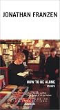 How to Be Alone: Essays