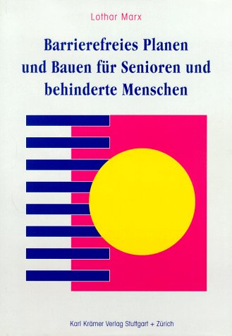 Barrierefreies Planen und Bauen f�r Senioren und behinderte Menschen