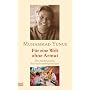 F�r eine Welt ohne Armut. Die Autobiographie des Friedensnobelpreistr�gers