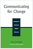 Communicating For Change: Strategies of Social and Political Advocates