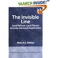 The Invisible Line: Land Reform, Land Tenure Security, and Land... by Henri A. L. Dekker