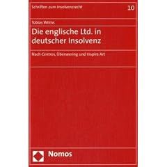 Die englische Ltd. in deutscher Insolvenz: Nach Centros, �berseering und Inspire Art