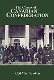 The Causes Of Canadian Confederation