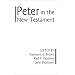 Peter in the New Testament: A Collaborative Assessment by Protestant and Roman Catholic Scholars