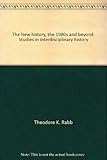 The New history : the 1980s and beyond : studies in interdisciplinary history