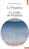 Le Proph�te, suivi de "Le Jardin du Proph�te"