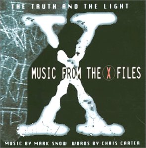 Mark Snow - The X-Files: The Truth and the Light - Zortam Music