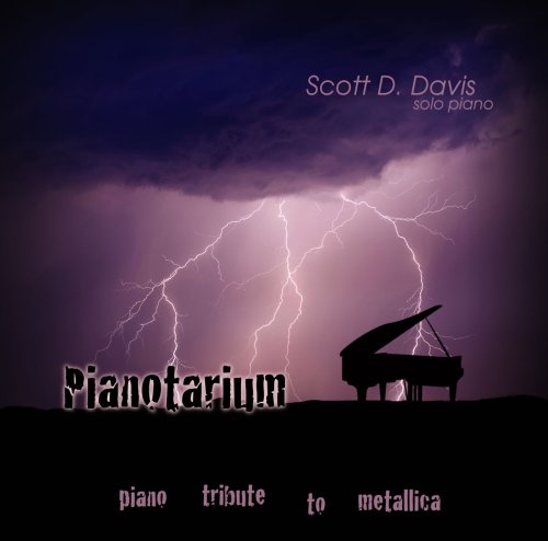 Scott D. Davis - Pianotarium - Piano Tribute to Metallica - Zortam Music