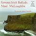 Noel mcloughlin, Famous irish ballads
