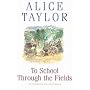 To School Through the Fields: An Irish Country Childhood